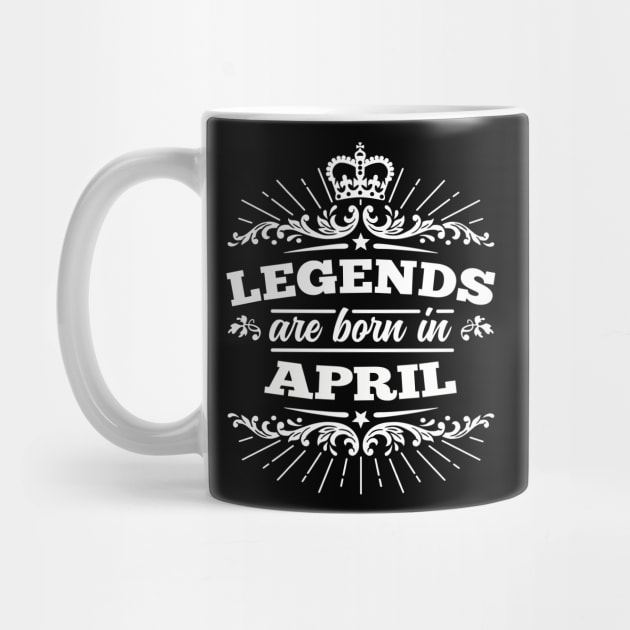 Legends Are Born In April by DetourShirts